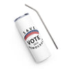 VOTE 2024 - Stainless steel tumbler