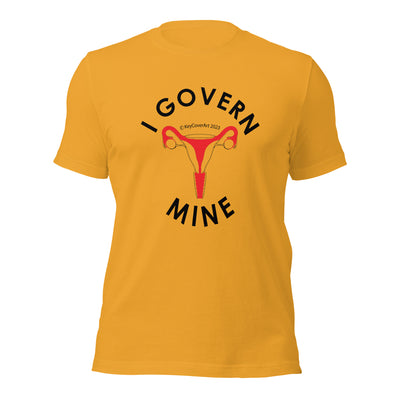 I GOVERN MINE - Unisex t-shirt