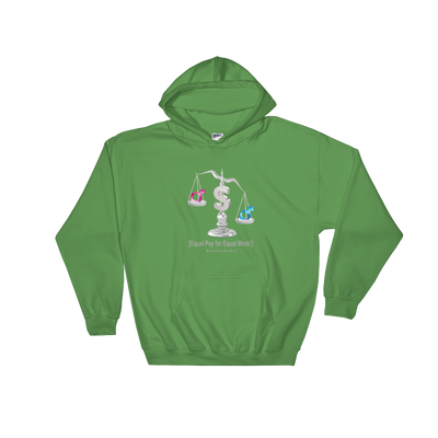 Equal Pay for Equal Work Hooded Sweatshirt