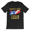 Puerto Rico Strong Fuerte -Short-Sleeve Unisex T-Shirt - All Proceeds will be Donated!