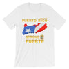 Puerto Rico Strong Fuerte -Short-Sleeve Unisex T-Shirt - All Proceeds will be Donated!