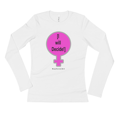 I will Decide Today Unisex Softstyle Tee Ladies' Long Sleeve T-Shirt