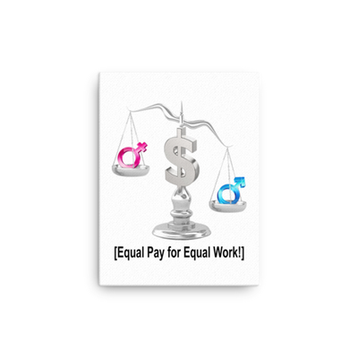 Equal Pay for Equal Work Free Canvas 12×16