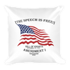 The Speech is Free - Square Pillow